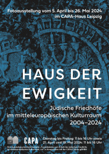 Ausstellung: Haus der Ewigkeit. Jdische Friedhfe im mitteleuropischen Kulturraum | 